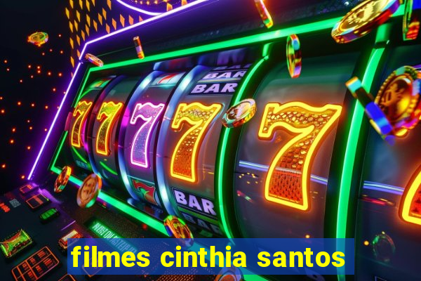 filmes cinthia santos